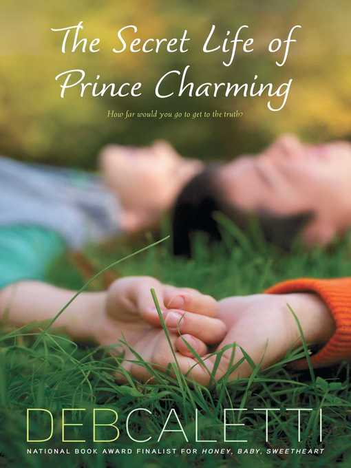 Title details for The Secret Life of Prince Charming by Deb Caletti - Available